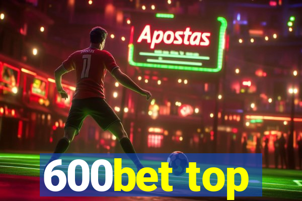 600bet top